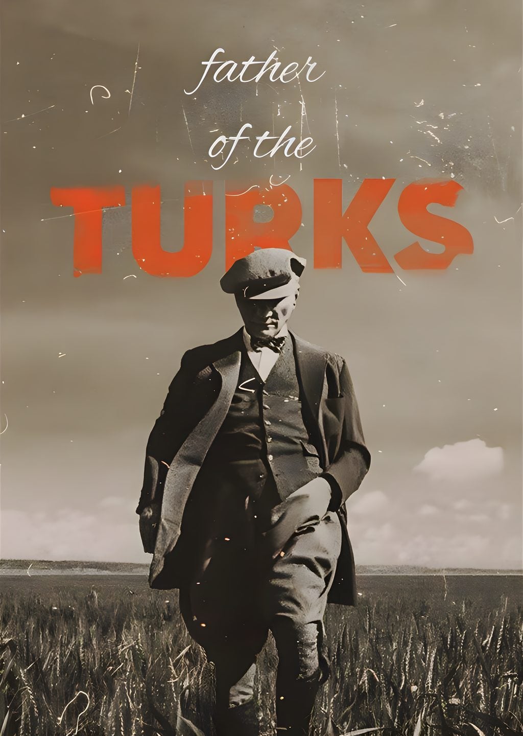 Mustafa Kemal Atatürk: Türkiye'nin Babası