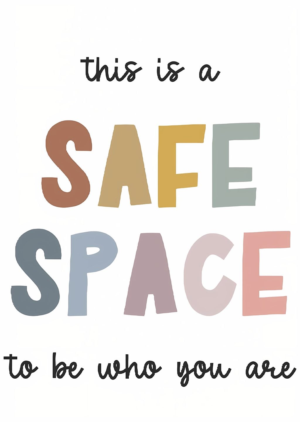 Safe Space: To Be Who You Are