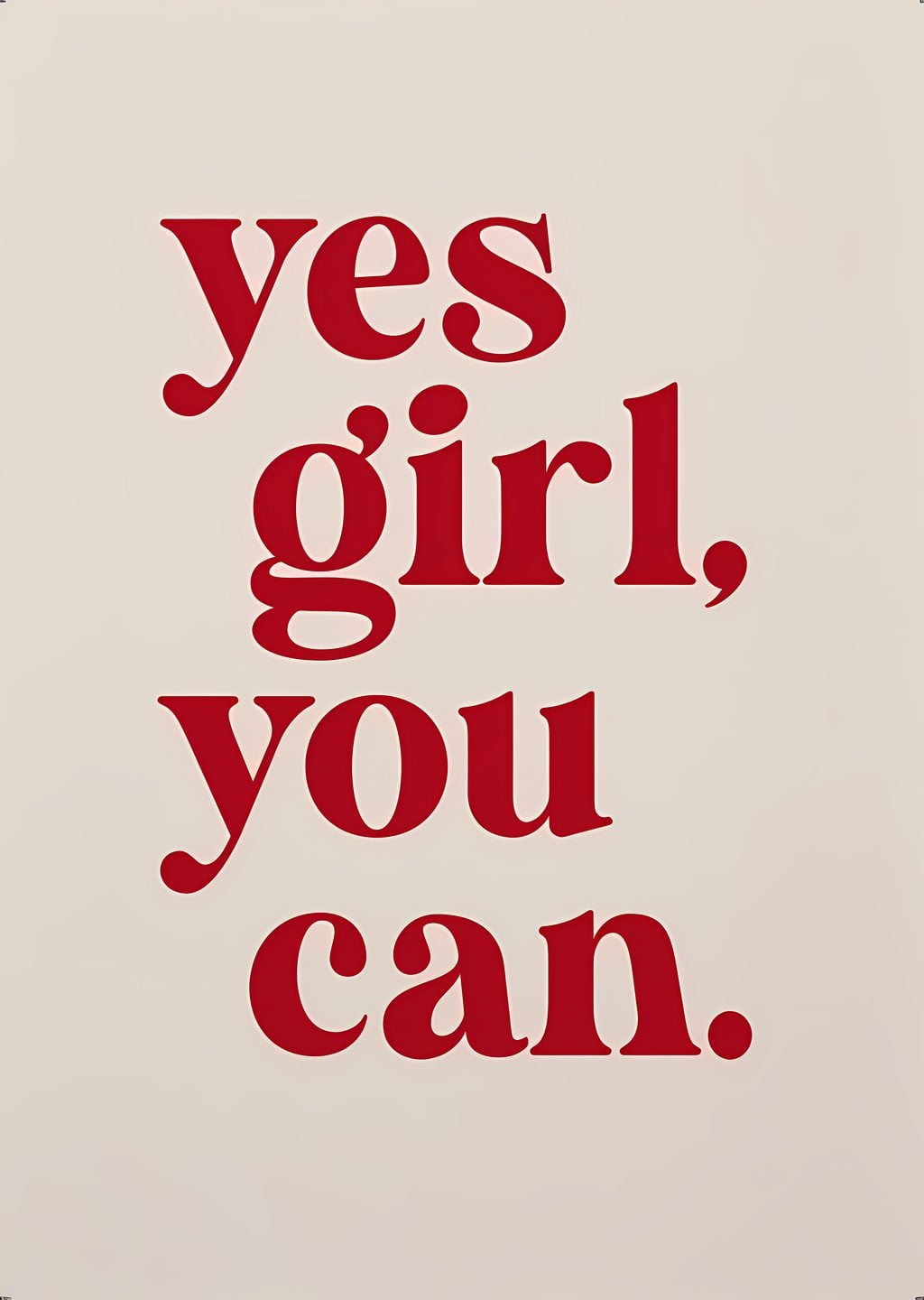 Yes Girl You Can