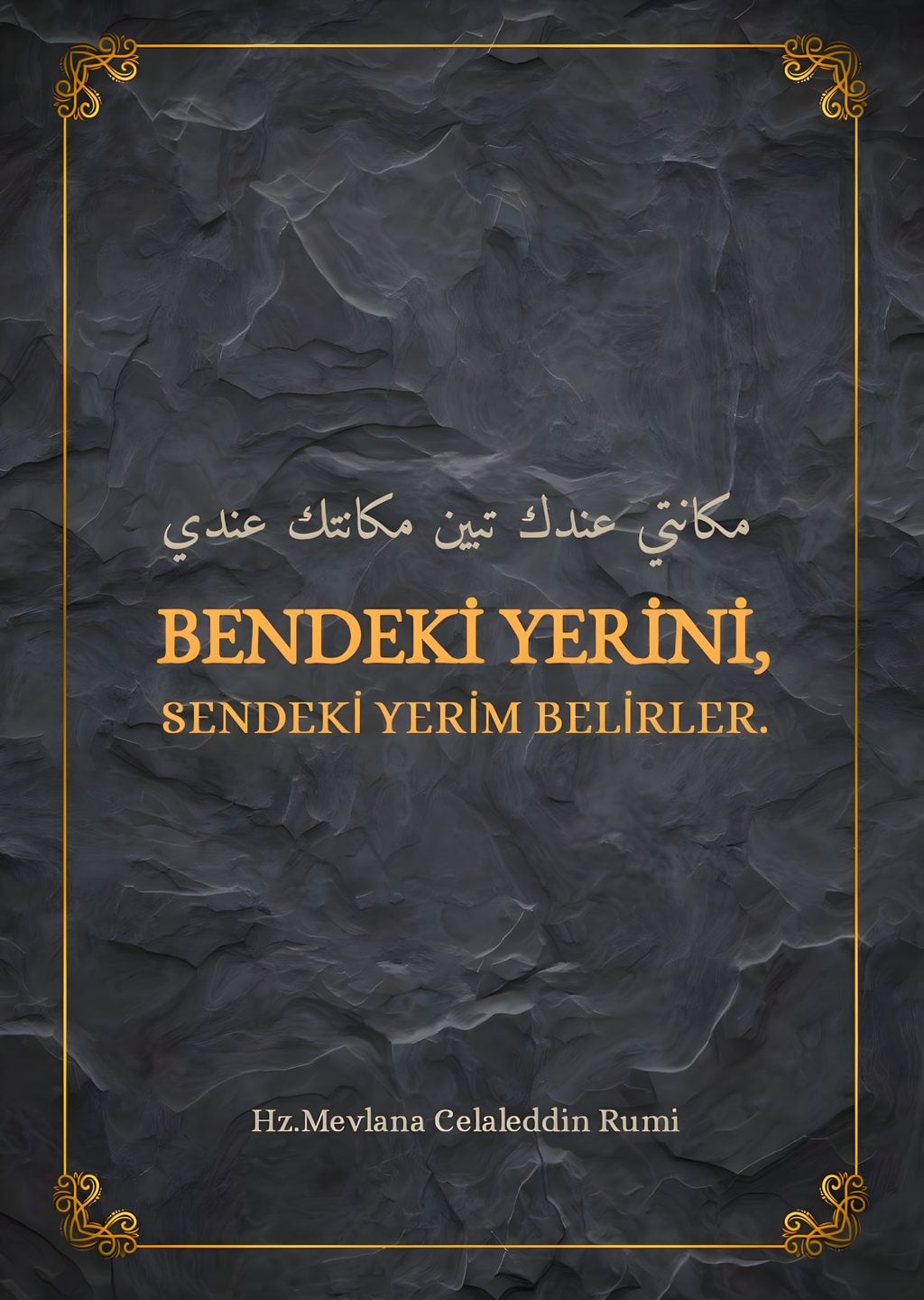 Bendeki Yerini, Sendeki Yerim Belirler