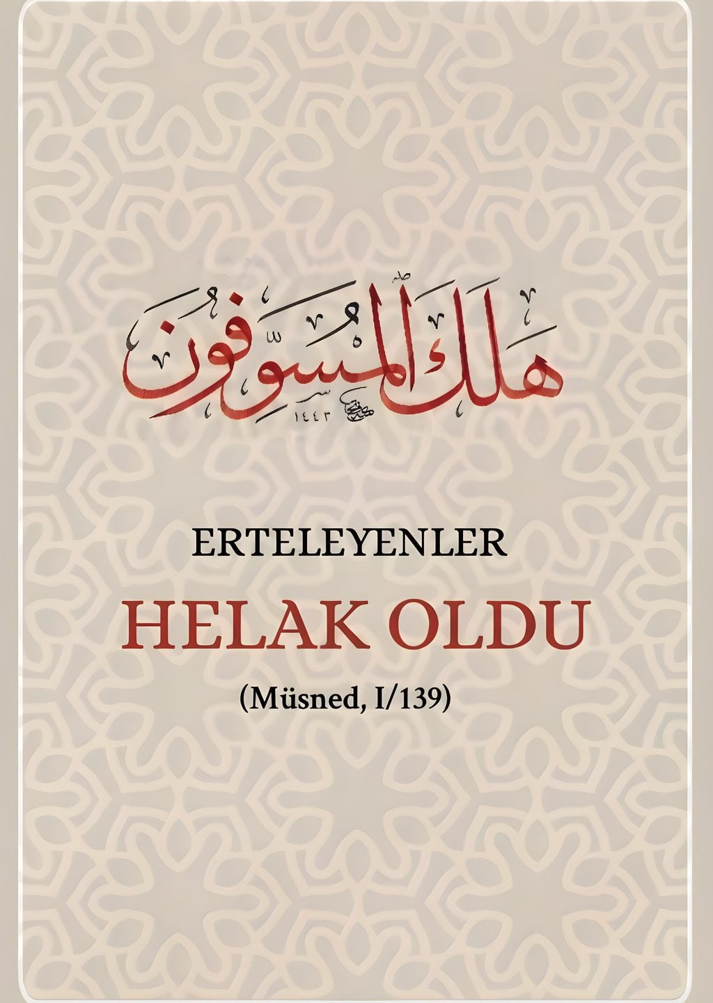 Erteleyenler Helak Oldu