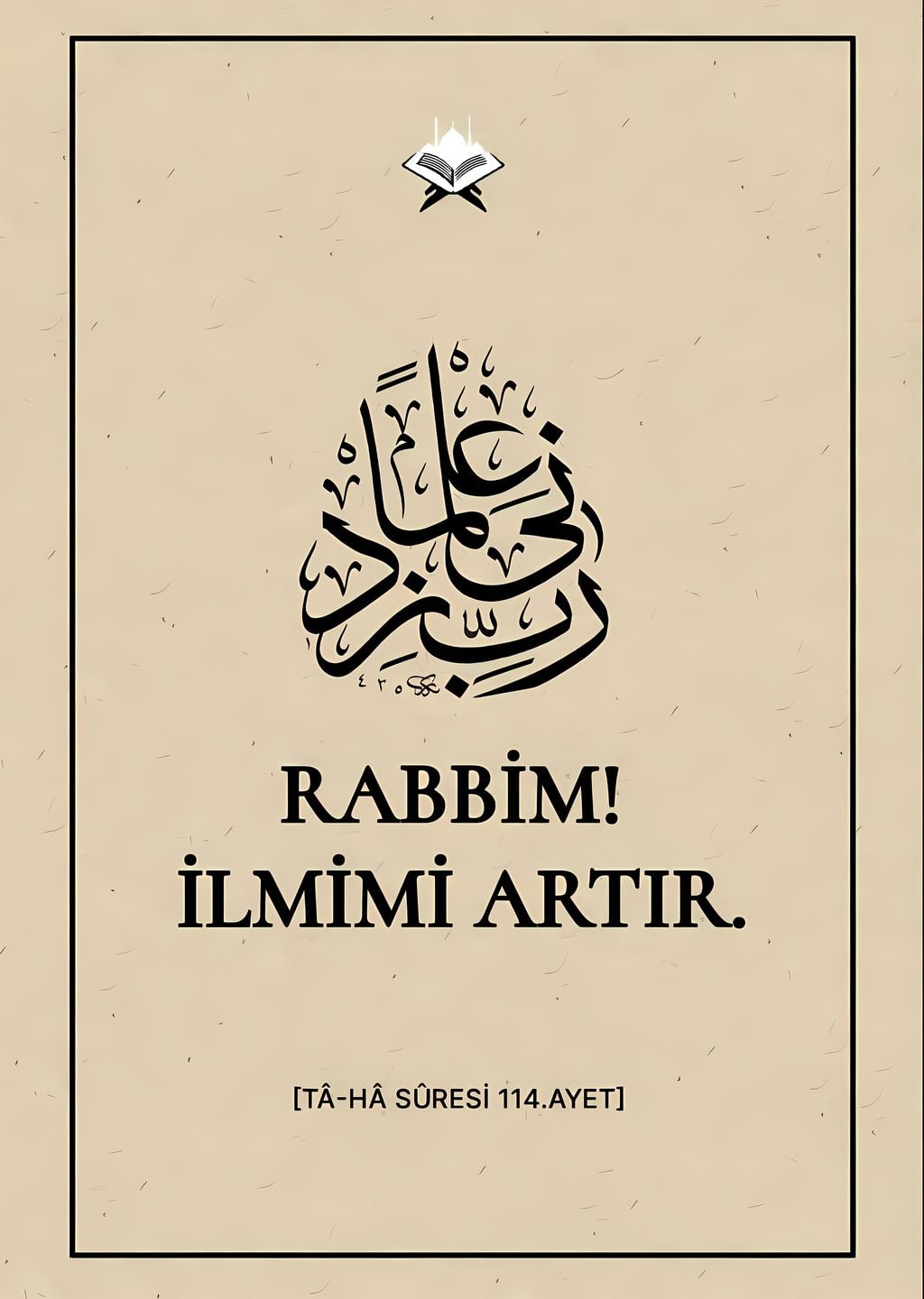 Rabbim! İlmimi Artir.