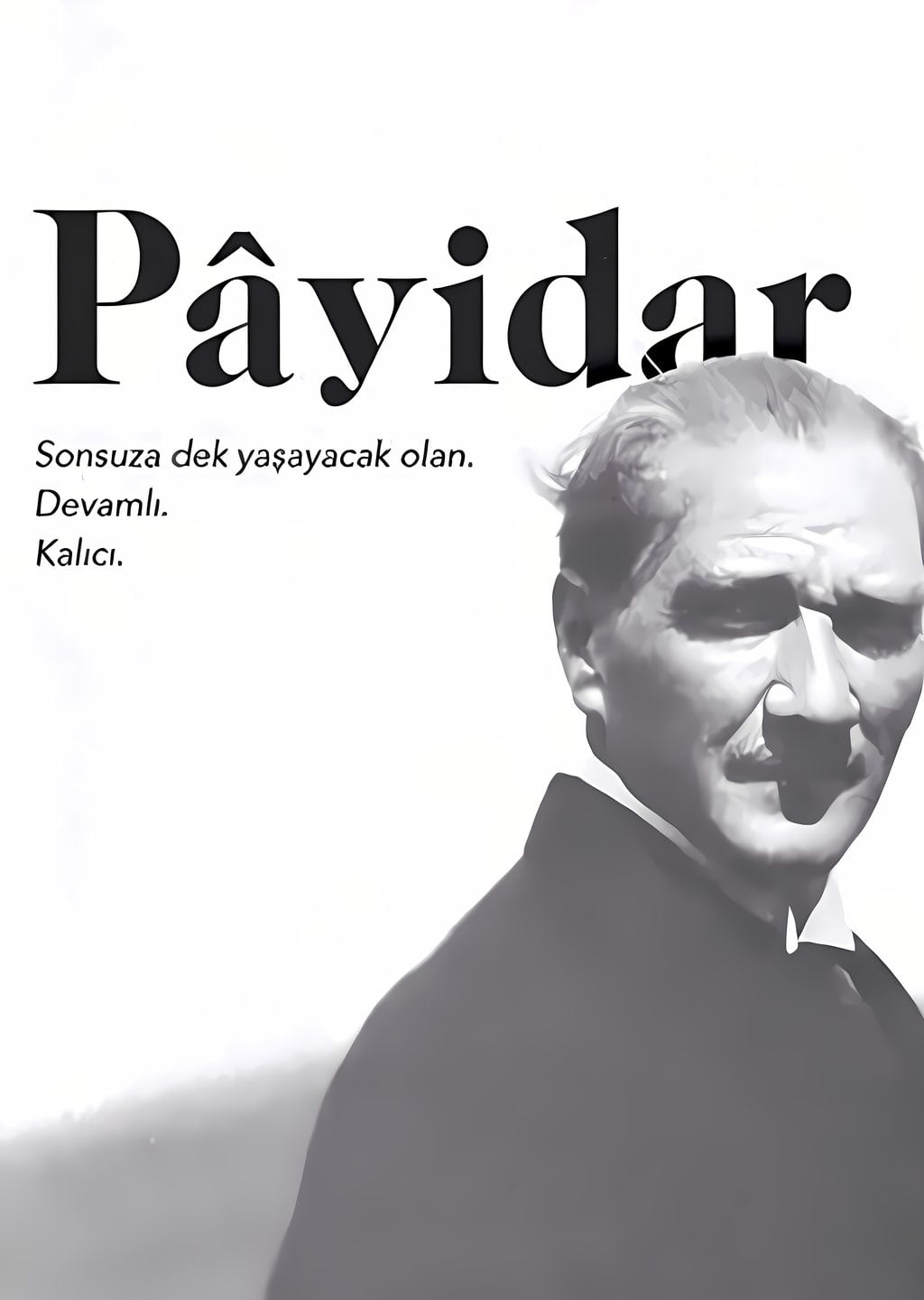Mustafa Kemal Atatürk: Pâyidar