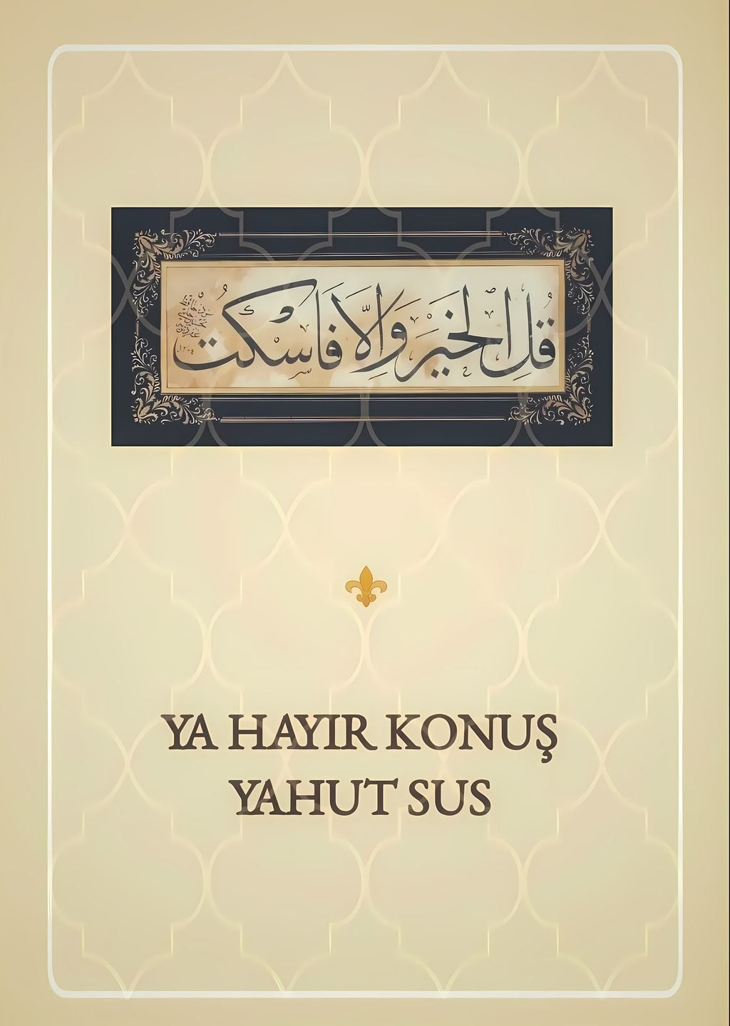 Ya Hayir Konus Yahut Sus