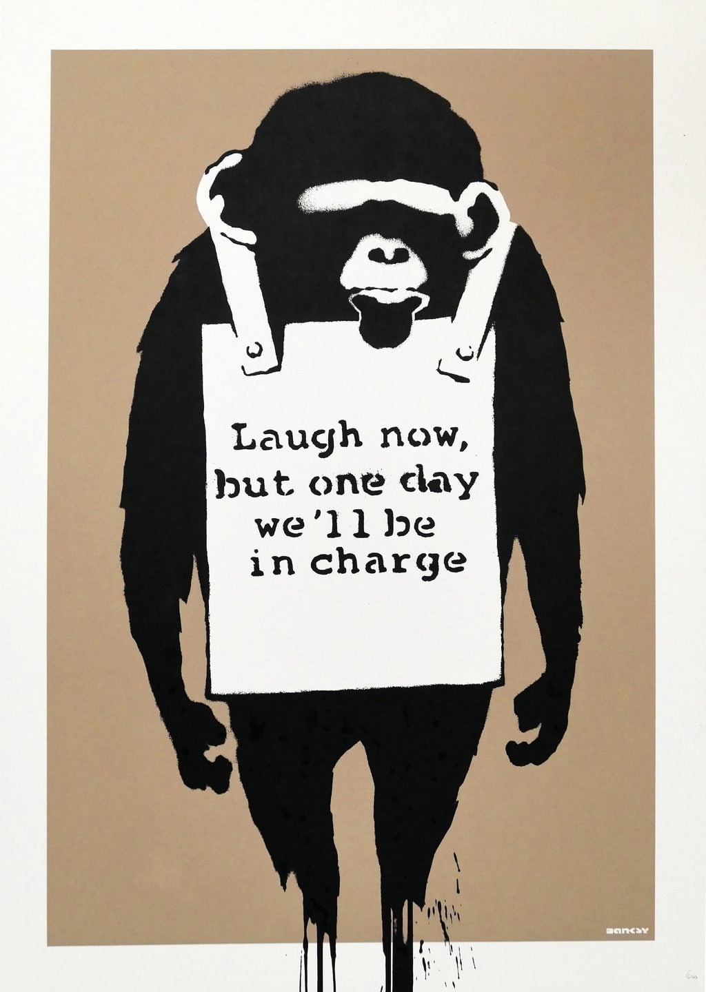 Laugh Now But One Day We'll Be In Charge - Banksy