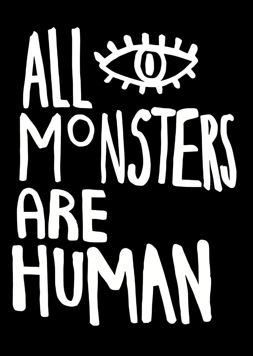 All Monsters Are Human