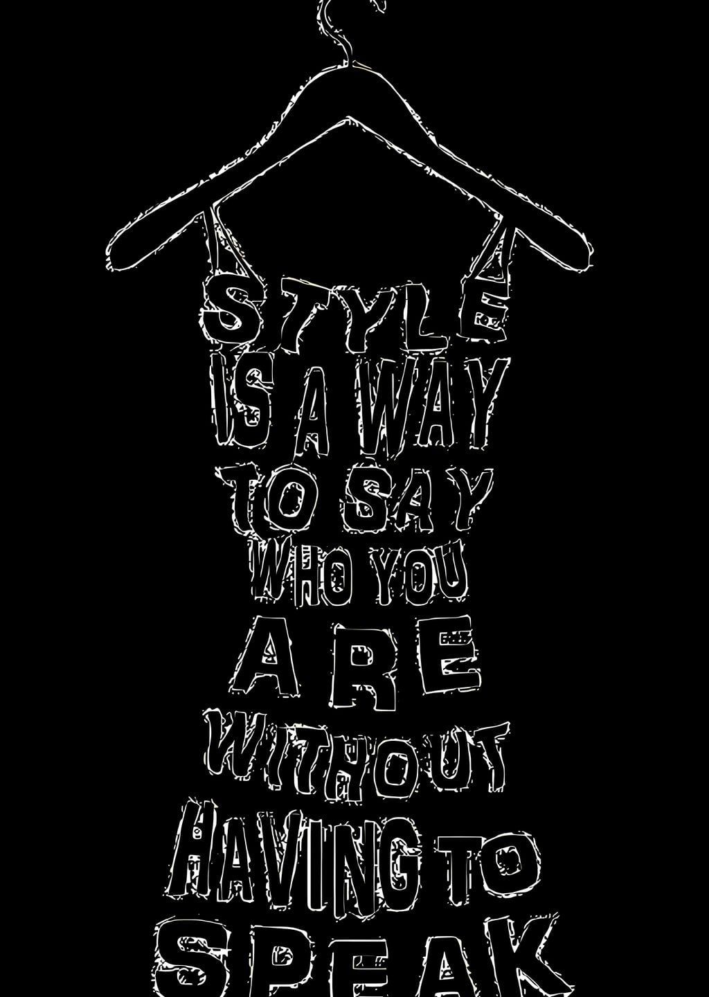 Style is a Way to Say Who You Are