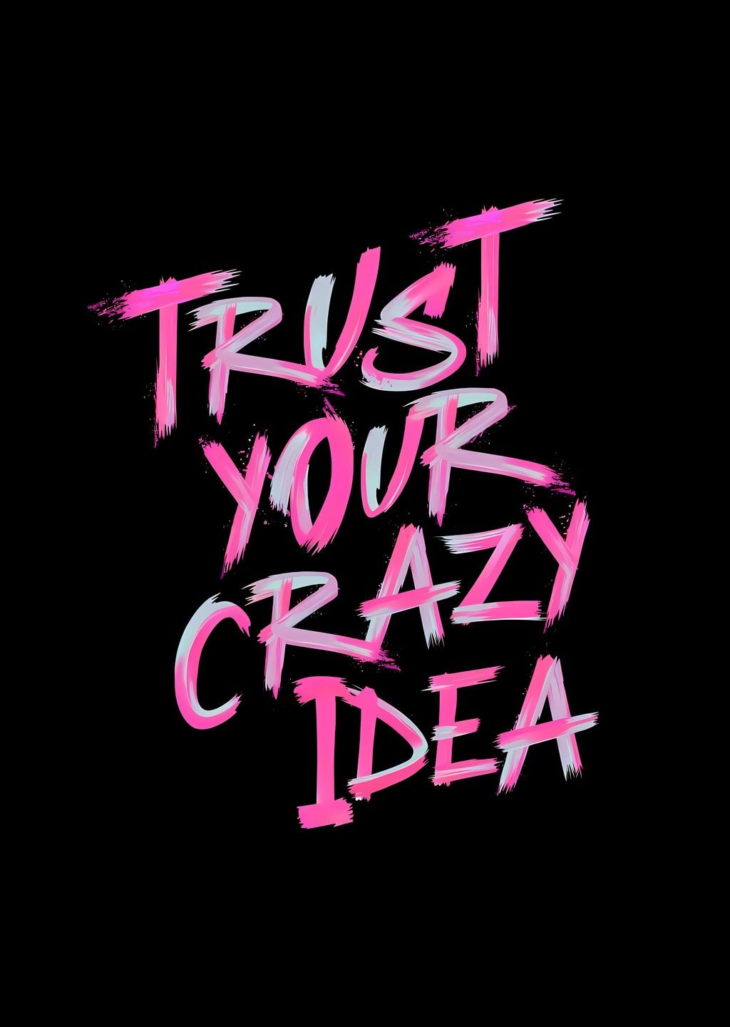Trust Your Crazy Idea