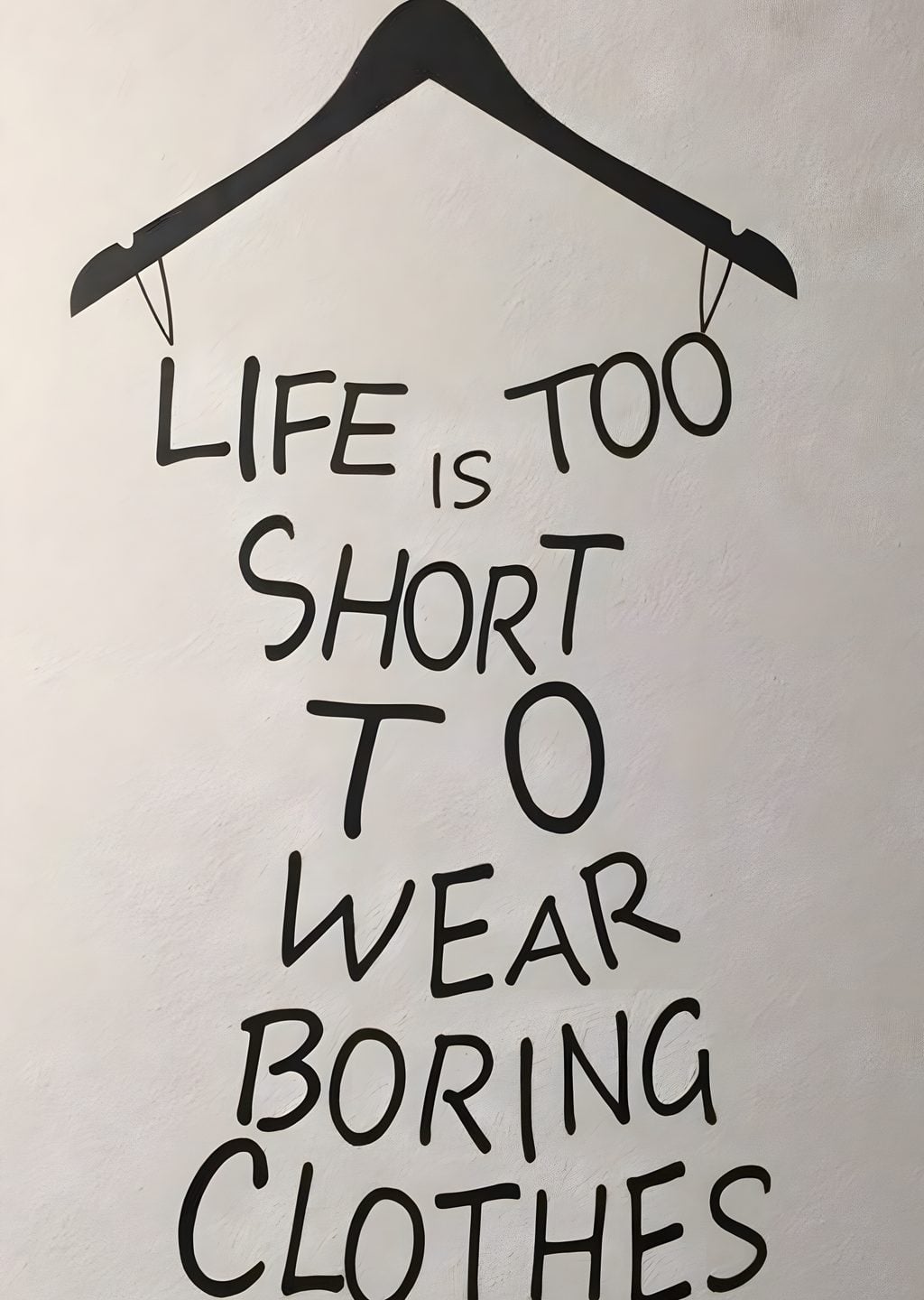 Life is Too Short to Wear Boring Clothes